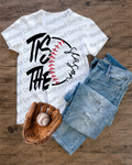 Tis the Baseball Season Shirt