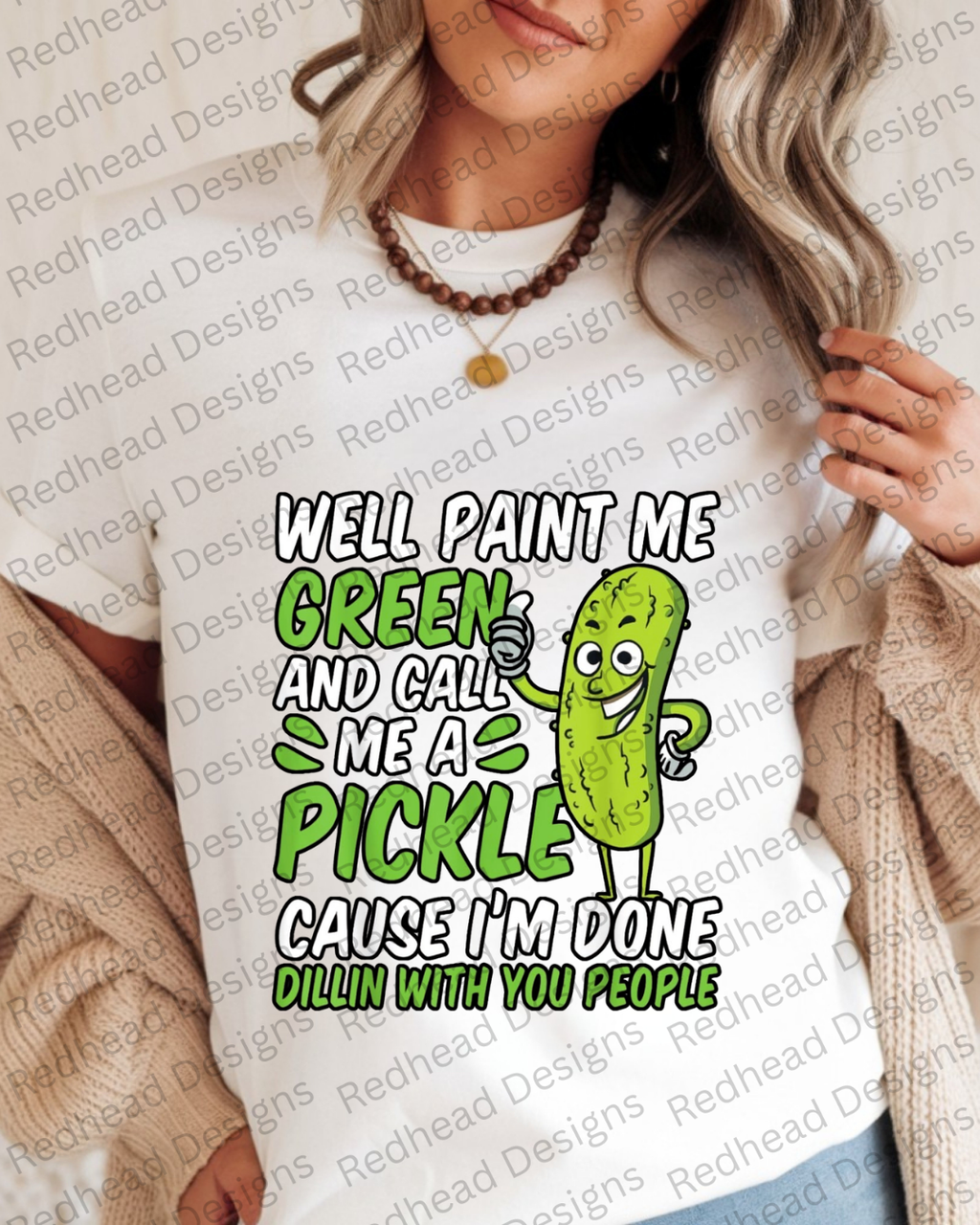 Well Paint Me Green and Call me a Pickle